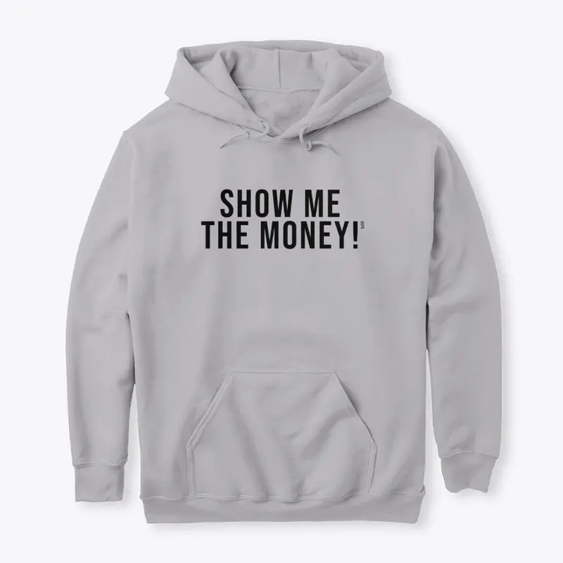 Show Me The Money!