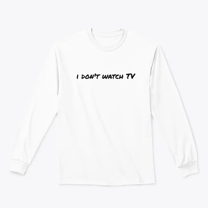 I Don't Watch TV